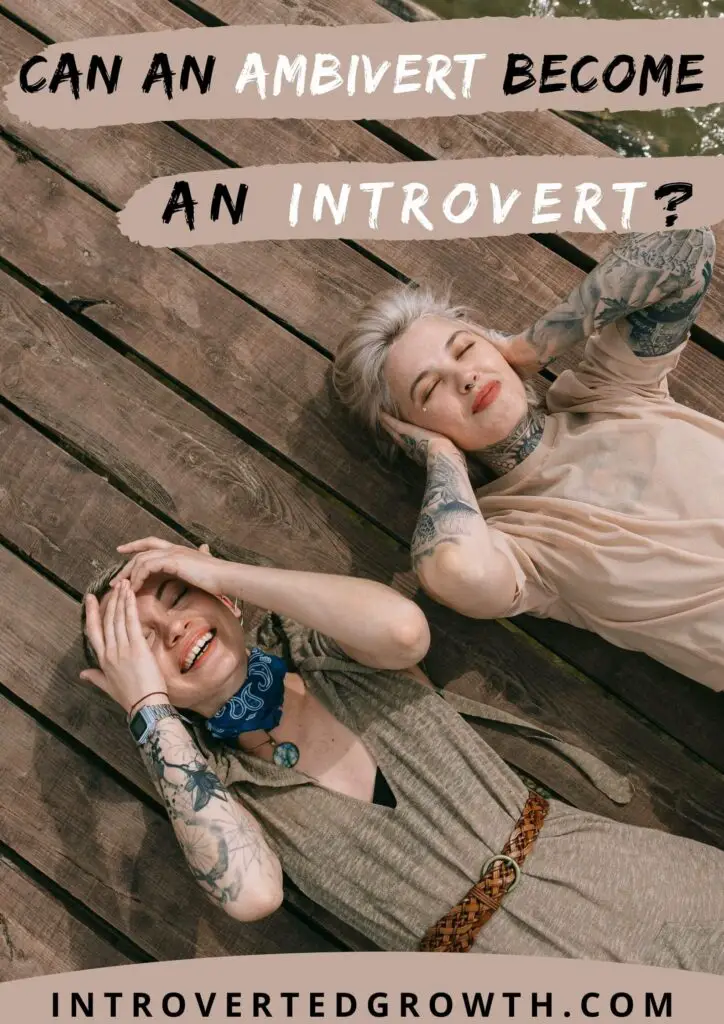 introvert and ambivert personality: can an ambivert become an introvert ?