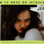 How to make an introvert jealous